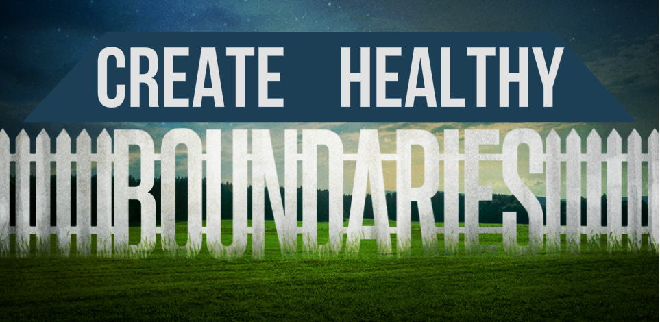 Create Healthy Boundaries