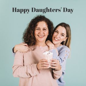 Celebrating International Daughters’ Day: Nurturing Lifelong Mother-Daughter Relationships